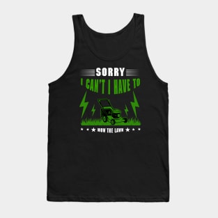 Sorry I Cant I Have To Mow The Lawn Funny Riding Mower Dad Tank Top